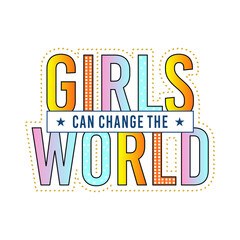 Fototapeta na wymiar GIRLS CAN CHANGE THE WORLD typographic Print slogan for T-shirt printing design and various jobs, typography, vector.