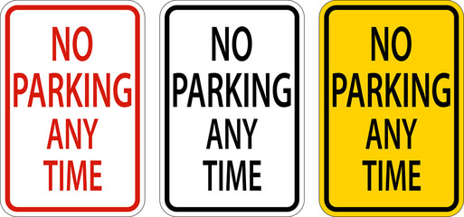 Fototapeta premium No Parking Any Time Sign On White Background