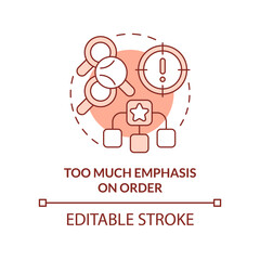 Too much emphasis on order red concept icon. Disadvantage of social institution abstract idea thin line illustration. Isolated outline drawing. Editable stroke. Arial, Myriad Pro-Bold fonts used