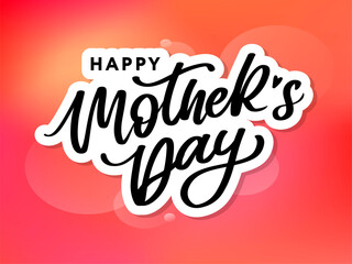 Happy Mothers Day lettering. Handmade calligraphy vector illustration. Mother's day card with flowers