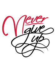 Never give up 