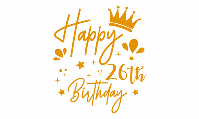 Happy 26th Birthday SVG craft Design.
