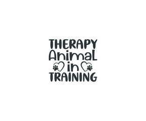 Therapy Dog SVG,  Therapy animal SVG, Therapy animal in training SVG,  Dog Mom quotes, Dog Bandana, Dog SVG, Dog Lover 