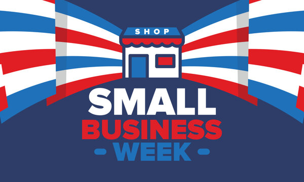 National Small Business Week is May. Support local business. Celebrated annual in United States. Business concept. Patriotic design. Poster, card, banner and background. Vector illustration