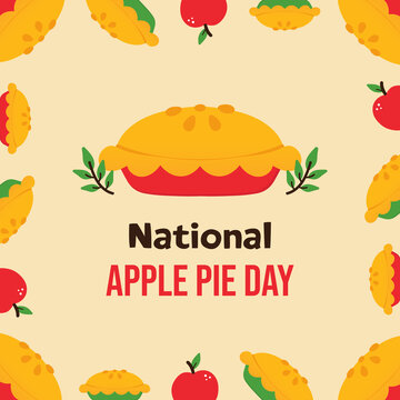 National Apple Pie Day Greeting Card, Illustration With Pies And Sweet Apples Frame Background. May 13.
