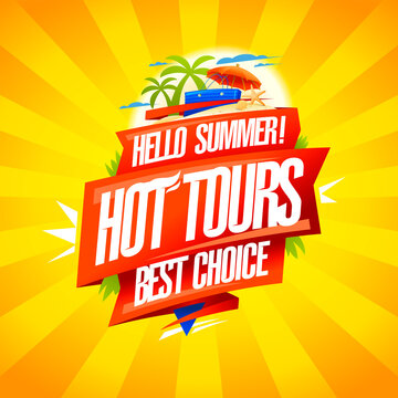 Hot tours, hello summer, best choice, travel poster or banner design template
