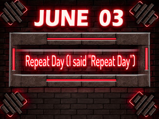 03 June, Repeat Day (I said "Repeat Day"), Neon Text Effect on bricks Background