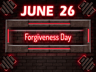Fototapeta premium 26 June, Forgiveness Day, Neon Text Effect on bricks Background
