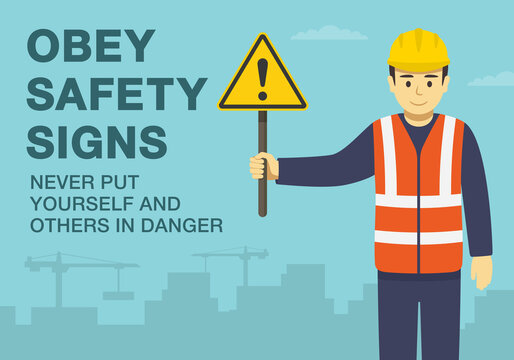 Workplace golden safety rule. Obey safety signs, stickers and tags. Never put yourself and others in danger. Construction worker holding warning sign. Flat vector illustration template.