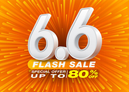 6.6 Flash Sale Shopping Poster or banner template with Number 6.6 3D text on orange background. Campaign Flash Sales Special Offer Up To 80%. Design for Ads, social media, Shopping online.