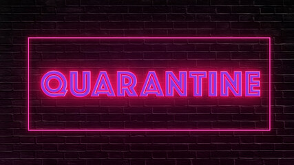 neon sign - quarantine. online information banner. Virus quarantine. Coronavirus COVID-19.  Stop and protection sign.