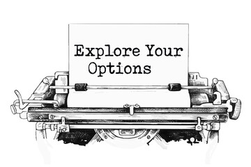 Explore Your Options text written by an old typewriter on white sheet.