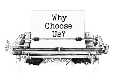 Why Choose Us text written by an old typewriter on white sheet
