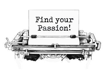 Find your Passion text written by an old typewriter on white sheet