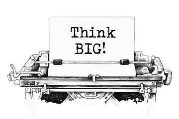 Think big text written by an old typewriter on white sheet.