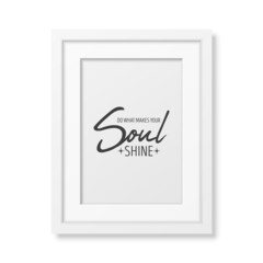 Do What Make Your Soul Shine. Vector Typographic Quote, Simple Modern White Wooden Frame Isolated. Gemstone, Diamond, Sparkle, Jewerly Concept. Motivational Inspirational Poster, Typography, Lettering
