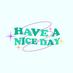 vector writing have a nice day, with concept