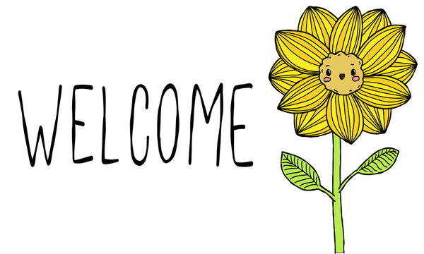 Postcard vector illustration eps 10. Baby print, banner, brochure, happy sunflower with smiling face. Welcome text with flower, isolated on white background.