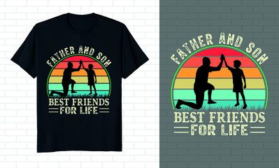 Father and son best friends for life t-shirt design vector illustration t-shirt for print, vintage retro t-shirt design, father day t-shirt design, father day t shirt concept , print ready father day
