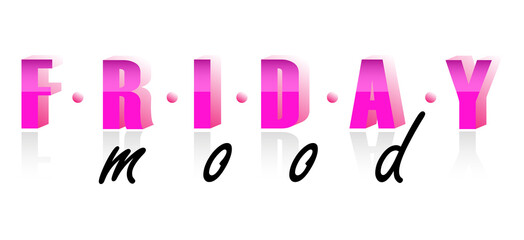 Friday party mood lettering poster isolated on white background. 3d vector quote template. 