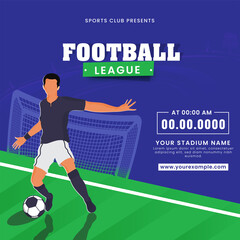Football League Poster Design With Faceless Footballer PLayer Kicking Ball On Blue And Green Background.