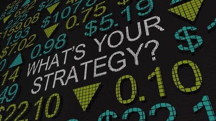 Whats Your Strategy Investing Stock Market Buy Sell Shares Earning Growth Savings 3d Animation