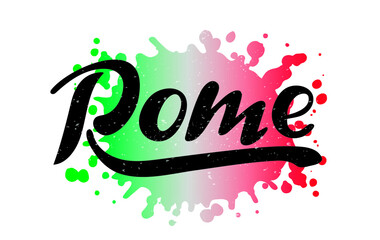 Rome. Vector hand lettering. Italy. Black letters on the watercolor background with national colors green white and red and texture. Travel illustration for cards calendars booklets brochures. 