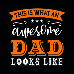 Dad quotes typography t-shirt designs premium vector for father's day
