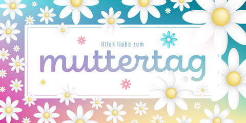 German text : Alles liebe zum muttertag, on an white rectangular frame with white blossoms on colorful background