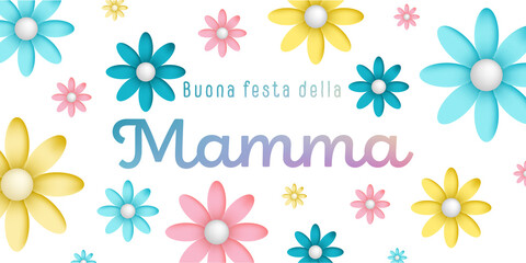 Italian text : Buona festa della Mamma, with many colorful blossoms on a white background