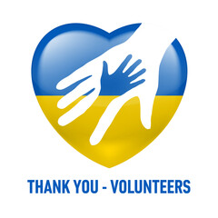 Thank You - Volunteers. The concept with Two Hands, on the Background of Ukrainian Flag in Heart Shape. Symbolizing Human Community Help. Help Ukraine Concept