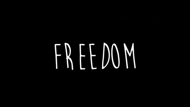 freedom word - Hand drawn animated wiggle . Two color - black and white. 2d typographic doodle animation. High resolution 4K.