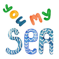 You my summer watercolor lettering . Multicolored text . Inspiring Phrase , recognition . Letters with texture . Blank for a postcard