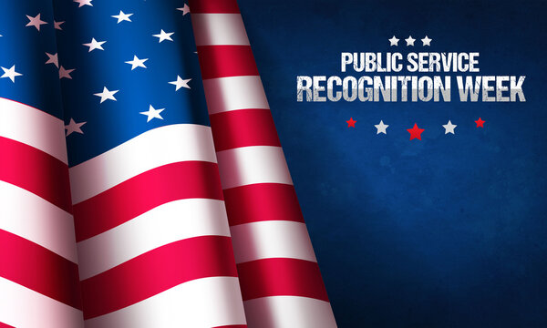 Public Service Recognition Week (PSRW) Observed Each Year In May,  Dedicated To Honoring Our Public Servants