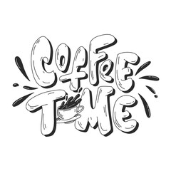 Obraz premium Coffee time. Energetic cartoon text inscription with cup coffee and splashes. Hand Drawn Lettering. Isolated on white background. Vector line illustration