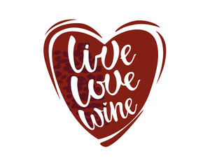 Cute vector of live love wine lettering. Can be used for cards, flyers, posters, t-shirts.