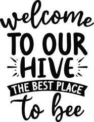 Welcome to our hive the best place to bee
