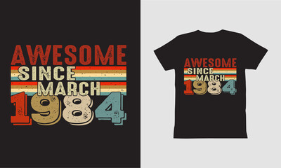 Awesome since March 1984 T shirt Design.