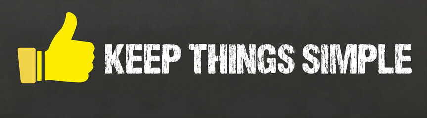 keep things simple