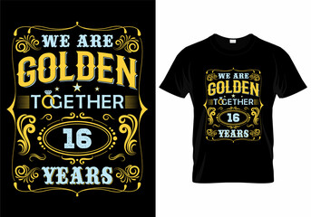 We Are Golden Together 16 Years T-Shirt Design