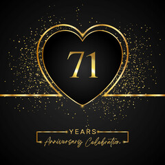 Fototapeta na wymiar 71 years anniversary celebration with gold heart and gold glitter on black background. 71 years anniversary logo golden colored with love. greeting, birthday party, wedding, event party.
