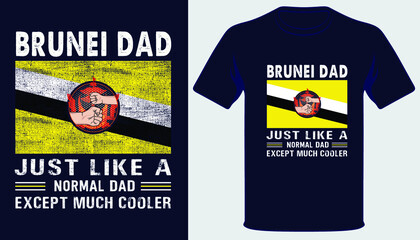 Brunei dad just like a normal dad except much cooler best fathers day t-shirt design