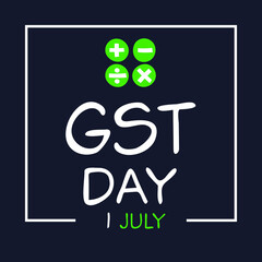 Fototapeta na wymiar GST Day (Goods and Services Tax), held on 1 July. 
