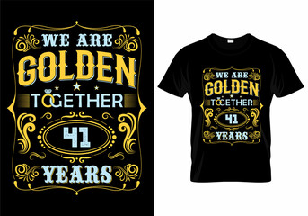 We Are Golden Together 41 Years T-Shirt Design