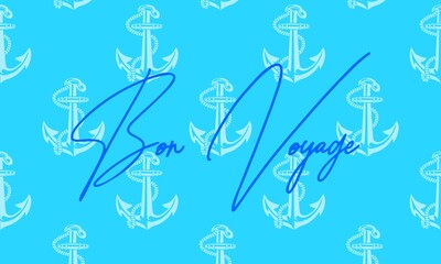 Bon Voyage hand lettering with anchor shapes, seamless backgrouns, invitation, travell,travel