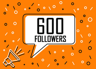 600 Followers. Banner for social media and advertising with megaphone. Vector illustration orange and white