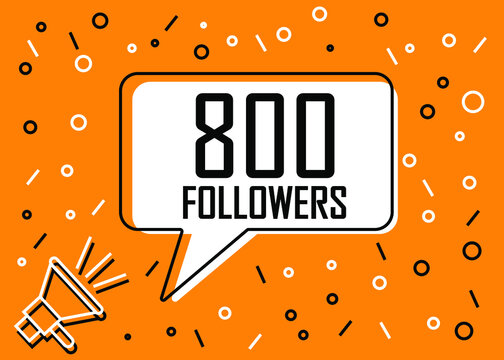 800 Followers. Banner for social media and advertising with megaphone. Vector illustration orange and white