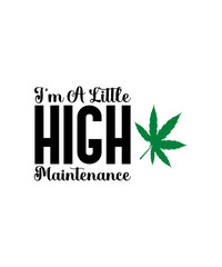 Weed svg bundle, weed quotes svg, stoner svg, blunt svg, cannabis svg, weed leaf svg, marijuana svg, pot svg, cut file for cricut