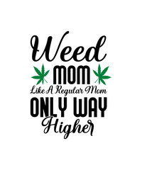 Weed svg bundle, weed quotes svg, stoner svg, blunt svg, cannabis svg, weed leaf svg, marijuana svg, pot svg, cut file for cricut