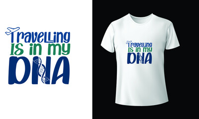 Travelling is in my DNA tee